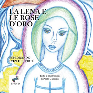 la Lena e le rose d oro - Paola Gabrielli